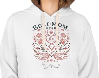 Custom 'Best Mom Ever' Hoodie - Personalized Mother's Day Pullover with Your Name - Unique Gift for Mom- Gift for her