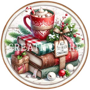 May include: A circular Christmas design with a red mug of hot chocolate, books, a gift, and the text "All Booked for Christmas". The design includes festive decorations and is set on a white wooden background.