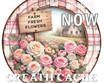 Farm Fresh Flowers Round Digital PNG Sublimation, Farmhouse Circle, Rustic Spring, DIY Spring Sign, Wreath Accent, Wall Decor, Sublimation