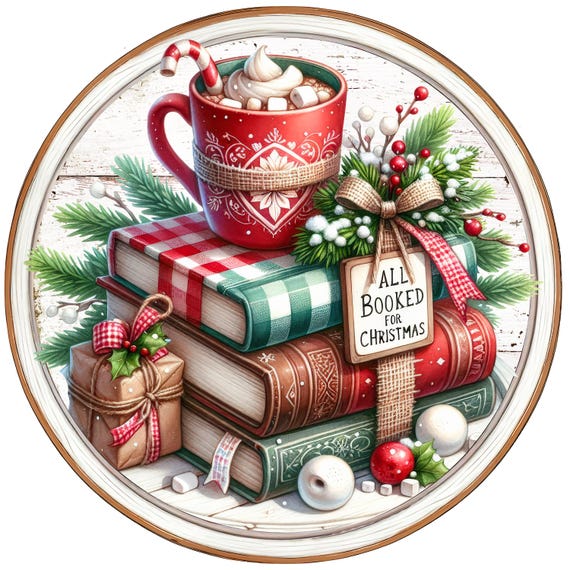 All booked for Christmas round Door Hanger sign, Hot Cocoa, Books, Festive DIY Sign Digital Print Xmas Sublimation Coasters, Xmas Crafts PNG