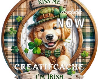 St. Patricks Day Puppy Kiss Me I'm Irish Round PNG Sublimation DIY Sign Wreath Decor Front Door Hanger Digital Print Cute Golden Retriever