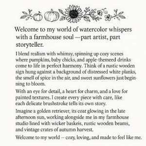 May include: An image with the text "Welcome to my world of watercolor whispers with a farmhouse soul - part artist, part storyteller." Includes illustrations of pumpkins, sunflowers, and leaves in a decorative style.