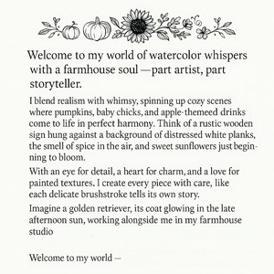 May include: A white background with text that reads "Welcome to my world of watercolor whispers with a farmhouse soul - part artist, part storyteller." The text is accompanied by illustrations of pumpkins and sunflowers.