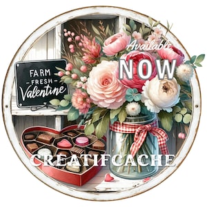 May include: A round image with a Valentine's Day theme. It features a heart-shaped box of chocolates, a bouquet of pink and white flowers in a jar, and a sign that says "Farm Fresh Valentine". The text "Available NOW" is also visible.