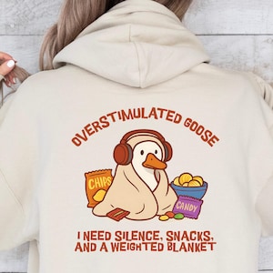 Overstimulated Anxious Goose Introvert Hoodie Anxiety Neurospicy AuDHD Humor Silly Sweatshirt ADHD Burnout Unhinged Goose On The Loose