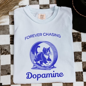 Always Chasing Dopamine Neurospicy Shirt Neuro Spicy Tee Burnout ADHD Gifts Neurodiversity TShirt Humor Comfort Colors Oddly Specific TShirt