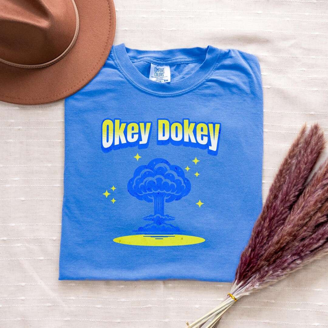 Okey Dokey Post Apocalyptic Comfort Colors Shirt Radiation Radioactive ...