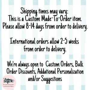 May include: A white and light blue vertical striped background featuring black text that reads: We're always open to Custom Orders, Bulk Order Discounts, Addational Personalization and/or Suggestions. A circular logo in the bottom left corner.