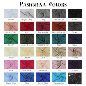 May include: A color chart showing 25 different fabric colors for pashmina scarves. The colors include white, light gray, gray, dark gray, black, rose gold, red, burgundy, burnt orange, brown, green, army green, forest green, teal, navy, ivory, cream, gold, taupe, mocha, pink, hot pink, pale pink, lilac, purple, baby blue, blue, royal blue, and turquoise.