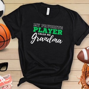 Sports Grandma Shirt, Basketball Grandma Shirt, Soccer Grandma Shirt,  Basketball Grandma Shirt, Baseball Grandma Shirt, Favorite Player