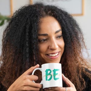 Inspirational Mug – BE You Be Bold Be Kind – Motivational Coffee Cup Gift for Women, Friends, Self-Care, Positivity