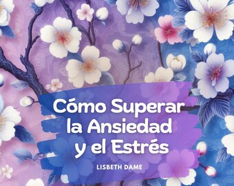 Cómo Superar la Ansiedad y el Estrés