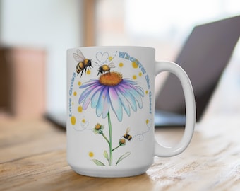 Love Grows Wherever She Goes Mug (15oz)