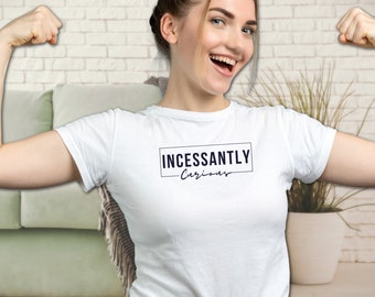 Camiseta de mujer inteligente / Camiseta de mujer inteligente, inteligente, talentosa y brillante, regalo, estado de ánimo talentoso, ropa de genio, regalo para persona inteligente, incesantemente curiosa