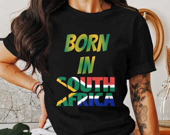 Born in South Africa T-Shirt, Proud South African Shirt, National Pride Tee, Patriotic South Africa Shirt, Country Pride T-Shirt