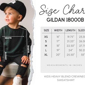 May include: A child wearing a dark green crewneck sweatshirt and black ripped jeans. A size chart displays measurements in inches for the sweatshirt, including width, length, and sleeve length. The chart is for a Gildan 18000B Kids Heavy Blend Crewneck Sweatshirt.
