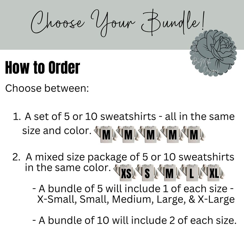 May include: Image with text "Choose Your Bundle!" and "How to Order". It details options for purchasing sweatshirts: a set of 5 or 10 in the same size, or a mixed size package. Sizes include XS, S, M, L, and XL. A bundle of 5 includes one of each size.