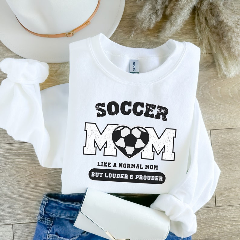 Soccer Mom Sweatshirt, Louder and Prouder Pullover, Soccer Parent Shirt