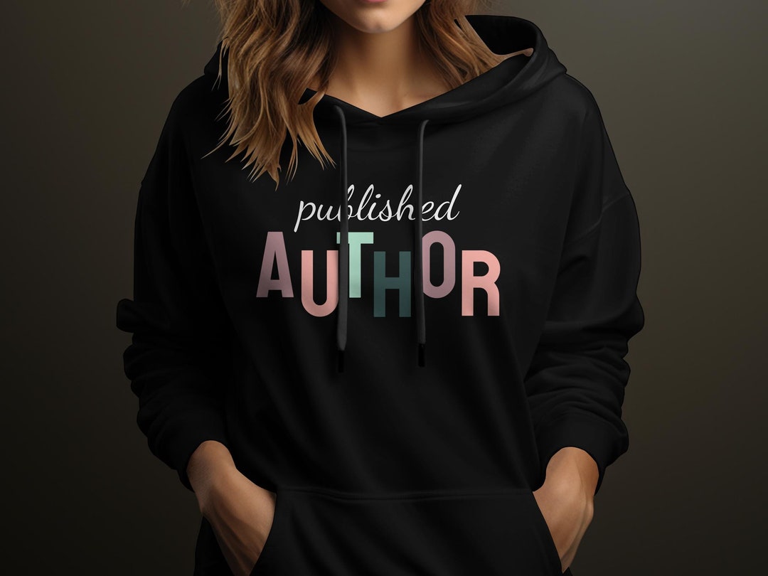Published Author Hoodie, Colorful Writer Sweatshirt, Unique Gift for ...