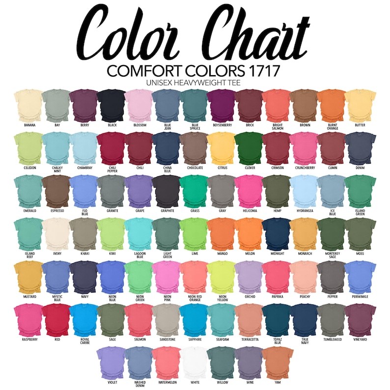 May include: Color chart of Comfort Colors 1717 unisex heavyweight tee shirts. The chart displays a wide array of colors, including black, pink, blue, green, orange, and purple. Each color is represented by a small t-shirt graphic with the color name.