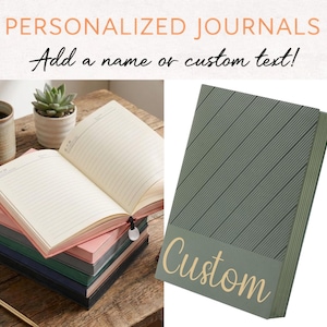 May include: Image of personalized journals. The image shows a stack of journals in various colors, with an open journal on top. The text "Add a name or custom text!" is visible. A green journal with the word "Custom" is also shown.
