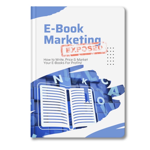 Marketing Exposed | Unlock E-book Profits: The Beginner's Guide to Marketing and Selling Online