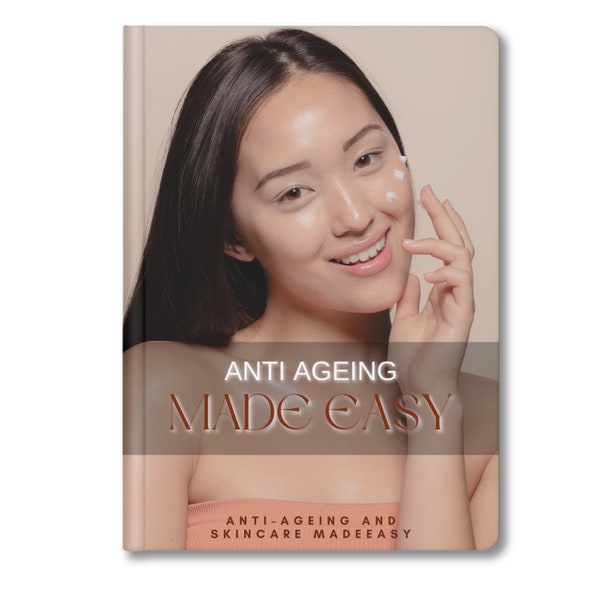 Anti Aging Made Easy | The Ultimate Guide to Anti-Aging: Unveiling the Secrets to a Younger You