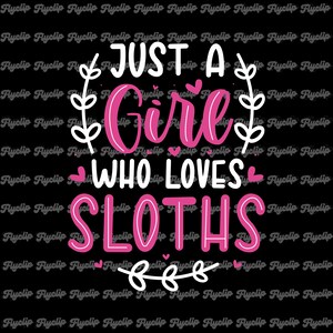 Just a Girl Who Loves Sloths SVG Graphic | Sloth PNG | Files for Cricut | Funny Sloth Svg | Sloth Sayings | Sloth Quotes