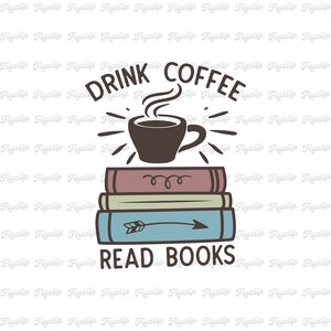 Beber café Leer libros SVG Gráfico / Descarga digital / Descarga instantánea de archivos / Distribuidor de libros Png / Diseños de libros / Bibliotecario SVG / Lectura