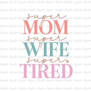 Super maman super femme super fatigué graphique SVG | Fichiers pour Cricut | Téléchargement instantané | SVG Fête des Mères | PNG | Eps | La vie de maman | Maman ours