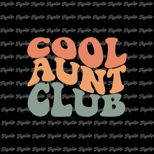 Cool Aunt Club SVG Graphic V2 | Files for Cricut | Instant Download | Trending Svg | Cute Svg | Retro | Aunt Birthday Gift | Auntie Shirt