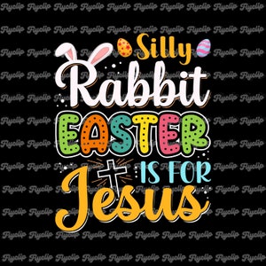 Conejo tonto Pascua es para Jesús SVG Gráfico / Archivo para Cricut / Descarga digital / Sublimación / Christian SVG / Viernes Santo Svg / PNG