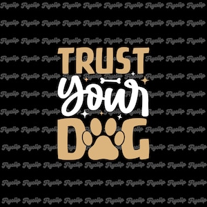 Vertrauen Sie Ihrem Hund SVG Grafik | Hunde Liebe SVG | Hundemama | Hunde Papa | Dateien für Cricut | Tier geschnitten Datei | Haustier SVG | Pelz Mom SVG | Pelz Dad SVG