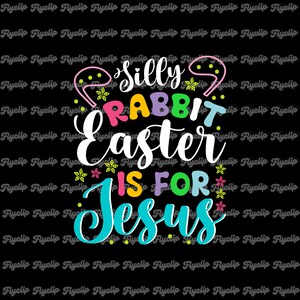 Coelho bobo Páscoa é para Jesus Gráfico SVG V3 | Arquivo para Cricut | Download digital | Sublimação | SVG cristão | Sexta-feira Santa SVG | png