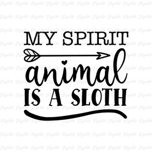 My Spirit Animal is a Sloth SVG Graphic | Sloth PNG | Files for Cricut | Funny Sloth Svg | Sloth Sayings | Sloth Quotes | Sloth Vector
