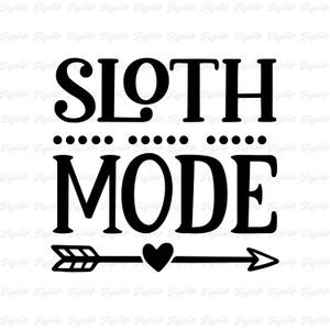Sloth Mode Sloth SVG Graphic | Sloth Life SVG | Sloth PNG | Files for Cricut | Funny Sloth Svg | Sloth Sayings | Sloth Quotes | Sloth Vector