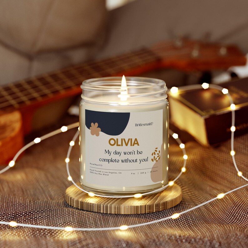 Bridesmaid Proposal Candle Custom Name my Day Wont Be Complete Without