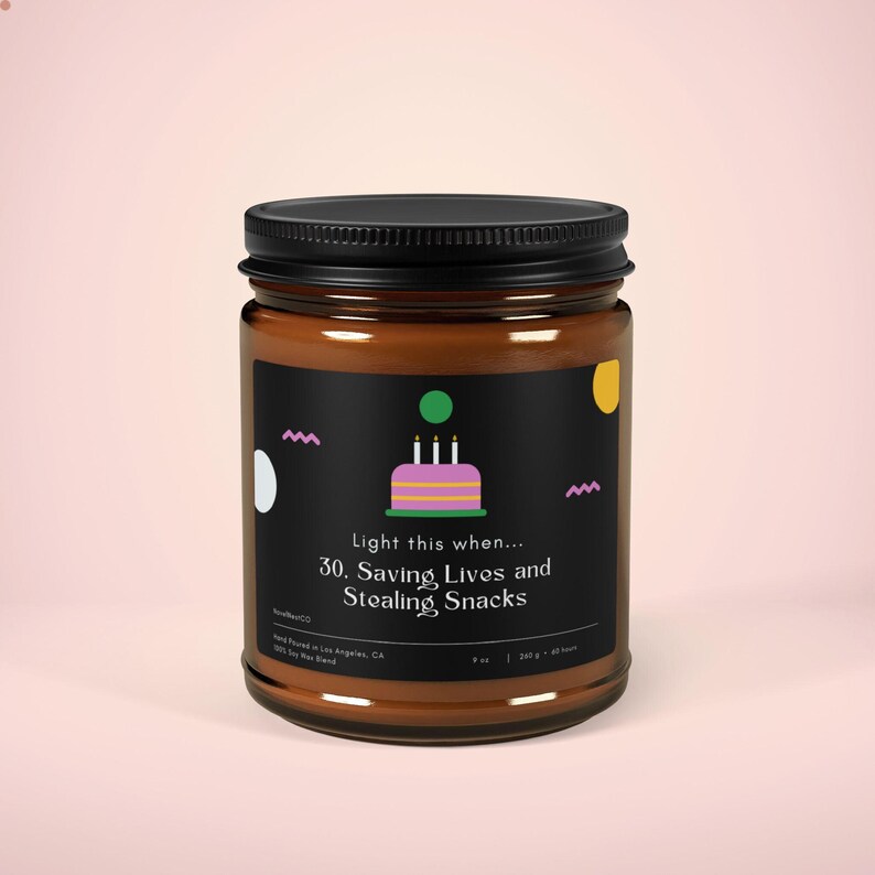 Birthday Candle Light This When 30, Saving Lives & Stealing Snacks Bold