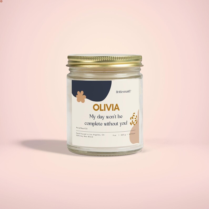 Bridesmaid Proposal Candle Custom Name my Day Wont Be Complete Without