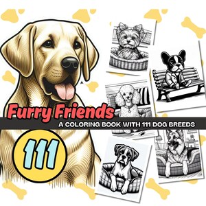 111 Furry Friends Pages, A Coloring Book with 111 Dog Breeds, Printable Coloring Pages for adults and kids, , instant DIGITAL download