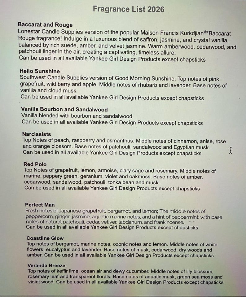 May include: A printed list titled "Fragrance List 2026" detailing various scents. Descriptions include top, middle, and base notes for fragrances like Baccarat and Rouge, Hello Sunshine, Vanilla Bourbon, and others. The list is for Yankee Girl Design Products.