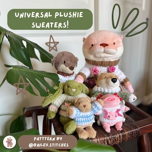 May include: Five plush toys wearing crocheted sweaters. The sweaters are in various colors and patterns. The toys are sitting on a wicker surface. The text "Universal Plushie Sweaters!" is at the top of the image. The text "Pattern by @bailey.stitches" is at the bottom of the image.