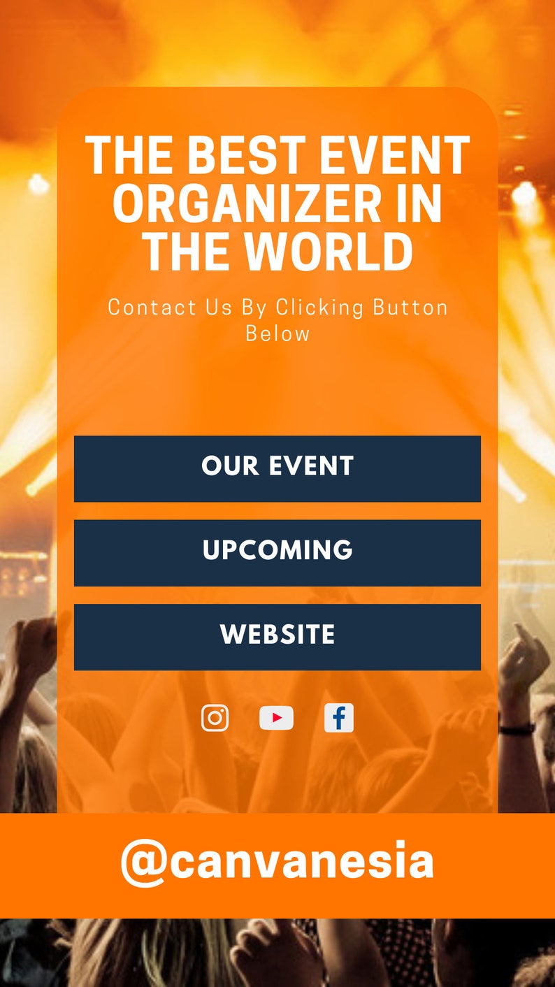 K&ouml;nnte beinhalten: Orange-schwarze Grafik mit dem Text "THE BEST EVENT ORGANIZER IN THE WORLD". Die Grafik enth&auml;lt auch den Text "Contact Us By Clicking Button Below" und drei Schaltfl&auml;chen: "OUR EVENT", "UPCOMING" und "WEBSITE". Die Grafik enth&auml;lt auch Social-Media-Symbole f&uuml;r Instagram, YouTube und Facebook. Der Text "@canvanesia" befindet sich am unteren Rand der Grafik.