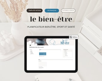 May include: A digital tablet displaying a Notion template titled le bien-être, planificateur bien-être, sport et santé. The screen shows a dashboard with sections for journal, sport, and routine du jour. A small Made for Notion logo is visible.