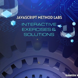 Könnte beinhalten: Digitalgrafik mit dem Text "JAVASCRIPT METHOD LABS" und "INTERACTIVE EXERCISES & SOLUTIONS" in futuristischem Design. Der Hintergrund ist dunkelblau mit Leiterplattenmustern und einem Zahnrad. Eine Rakete und ein Mond sind ebenfalls zu sehen.