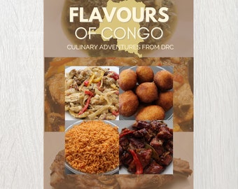 Saveurs du Congo : aventures culinaires de la RDC - Livre électronique de recettes