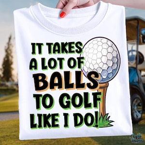 É preciso muita coragem para jogar golfe como eu (PNG), Arquivo PNG engraçado de golfe, Camiseta de golfe engraçada (PNG), PNG engraçado, Dia dos Pais (PNG), Citação engraçada de golfe