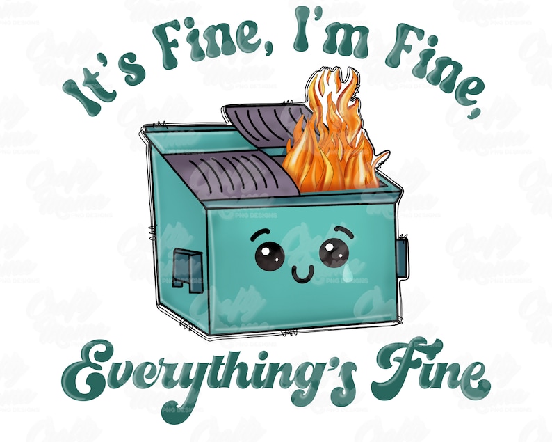 Quot;Dumpster Fire Everything's Is Fine" Sticker For Sale By FanFoxy