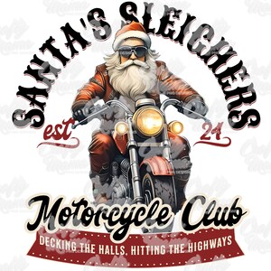 Puede incluir: Santa Claus conduciendo una motocicleta con las palabras "Santa's Sleighers est 24 Motorcycle Club Decking the Halls, Hitting the Highways" alrededor de la imagen.