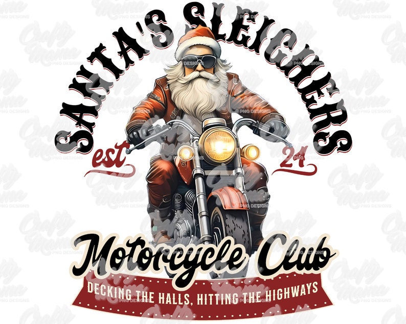 Puede incluir: Santa Claus conduciendo una motocicleta con las palabras "Santa's Sleighers est 24 Motorcycle Club Decking the Halls, Hitting the Highways" alrededor de la imagen.